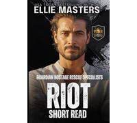RIOT: a Guardian Hostage Rescue Specialists series Novella