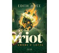 Libri Joyce Edith - Riot. Amore E Lotta