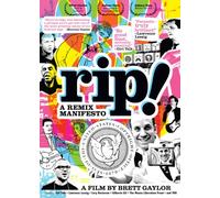 Rip:a Remix Manifesto - Rip: a Remix Manifesto