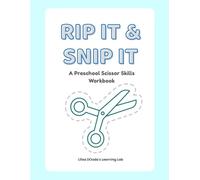 RIP IT & SNIP IT: A Preschool Scissor Skills Workbook