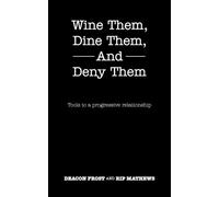 Rip Mathews Deacon Frost Wine Them, Dine Them, and Deny Them (Tascabile)