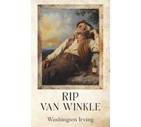Rip Van Winkle: A Timeless Short Story Classic of American Literature