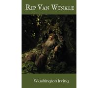 Rip Van Winkle: Awakening in a Changed World (Annotated)
