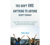 Ripal Desai You Don't Owe Anything to Anyone (Tascabile)