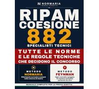 RIPAM Coesione 882 Specialisti tecnici: Tutte le norme e le regole tecniche che decidono il concorso. Manuale completo per la prova scritta