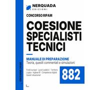 RIPAM Coesione - Concorso 882 Specialisti tecnici 2026: Studia, esercitati, ripassa. Teoria e quesiti commentati per allenarti alla prova scritta di 40 domande in 60 minuti