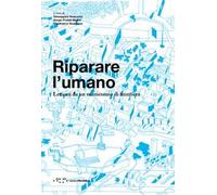 Riparare l'umano. Lezioni da un manicomio di frontiera