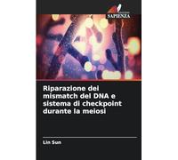 Riparazione dei mismatch del DNA e sistema di checkpoint durante la meiosi