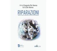 Riparazioni. Riparare il dolore e i legami sociali: la sfida della giustizia riparativa