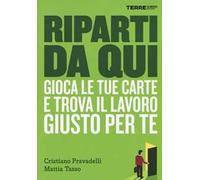 Riparti da qui. Gioca le tue carte e trova il lavoro giusto per te