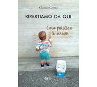 Ripartiamo da qui. Cara politica ti scrivo