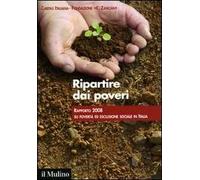 Ripartire dai poveri. Rapporto 2008 su povertà ed esclusione sociale in Italia