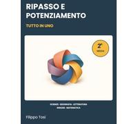 Ripasso e potenziamento: Tutto in uno: Scienze, Geografia, Letteratura, Inglese e Matematica. Spiegazioni, esercizi graduati e soluzioni per la classe seconda della scuola secondaria di primo grado