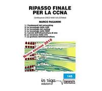Ripasso finale per la CCNA. Certificazione CISCO #200-125 (CCNAv6)