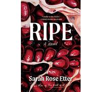 Ripe: A Novel