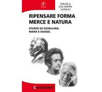 Ripensare forma merce e natura. Studio su Schelling, Marx e Dussel