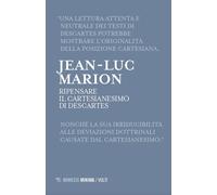 Ripensare il Cartesianesimo di Descartes. Lezioni milanesi per la Cattedra...