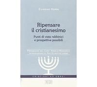 Ripensare il cristianesimo. Punti di vista rabbinici e prospettive possibili