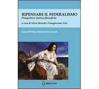 Ripensare il federalismo. Prospettive storico-filosofiche