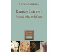 Ripensare il ministero. Necessità e sfida per la Chiesa