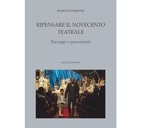 Ripensare il Novecento teatrale. Paesaggi e spaesamenti