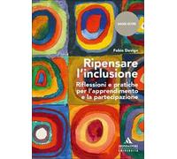 Ripensare l’inclusione. Riflessioni e pratiche per l’apprendimento e la partecipazione