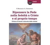 Ripensare la fede nella fedeltà a Cristo e al proprio tempo. Critica al ritardo culturale delle omelie