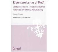 Ripensare la Fiat di Melfi. Condizioni di lavoro e relazioni industriali nell'era della «World Class Manifacturing»