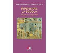 Ripensare la scuola. Valutare per i tempi lunghi