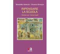 Ripensare la scuola. Valutare per i tempi lunghi