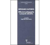Ripensare l'autorità. Riflessioni pedagogiche e proposte educative
