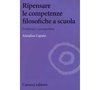 Ripensare le competenze filosofiche a scuola. Problemi e prospettive
