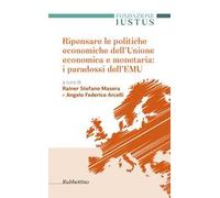 Ripensare le politiche economiche dell'unione economica e monetaria: i paradossi dell'EMU