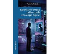 Ripensare l'umano nell'era delle tecnologie digitali