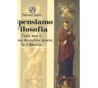 Ripensiamo la filosofia. Cosa non è e cosa dovrebbe essere la filosofia