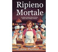 Ripieno Mortale: Un Mistero Culinario Intimo di Piccolo Paese: Torte, Prestigio e Pericolo