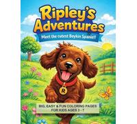Ripley's Adventures: A Cute Boykin Spaniel Coloring Book for Kids Ages 3-7: Big, Easy & Fun Dog Coloring Book for Kids | 50 Adorable Puppy Scenes for Creativity, Focus and Relaxation