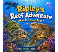 Ripley's Reef Adventure: What Is a Coral Reef?