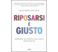 Riposarsi è giusto. Perché il sonno da solo non basta