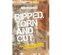 Ripped, Torn and Cut : Pop, Politics and Punk Fanzines from 1976