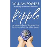 Ripple: An Intimate Exchange of Urgency and Hope Between an Ecologist Dad and His Daughter