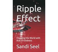 Ripple Effect: Changing the World with Acts of Kindness