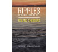 Ripples from the Edge of Life - Chesters Roland