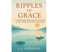 Ripples of Grace: A Mindfulness Word Search Collection of Soft Strength and Gentle Reflection