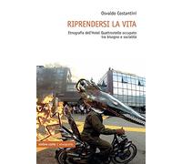 Riprendersi la vita. Etnografia dell’Hotel Quattrostelle occupato tra bisogno e socialità