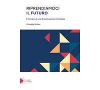 Riprendiamoci il futuro. È tempo di una Costituzione mondiale