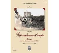 Riprendiamoci il tempo. Bocale. Diario di una comunità felice