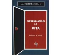 Riprendiamoci la vita. Lettera ai nipoti