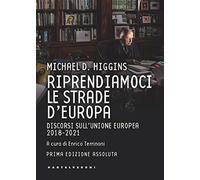 Riprendiamoci le strade d'Europa. Discorsi sull'Unione Europea 2018-2021