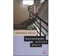 Ripristinando antichi amori - Kenaz Yehoshua